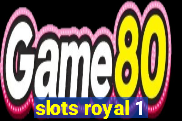 slots royal 1